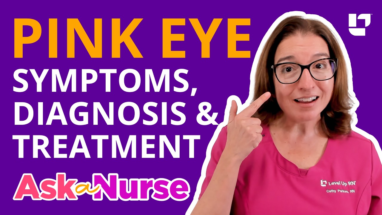 Pink Eye / Conjunctivitis: Symptoms, Diagnosis & Treatments - Ask A Nurse | @LevelUpRN